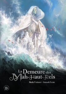 Couverture du livre La Demeure des Mah-Haut-Rels